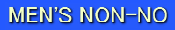 �����Y�t�@�b�V�����G�� MEN'S NON-NO